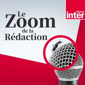 Le zoom de la rédaction de France Inter
